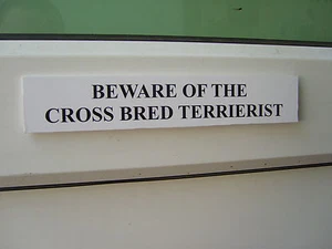 Cross Bred TERRIERIST Door / Gate Funny Dog Sign - Picture 1 of 1