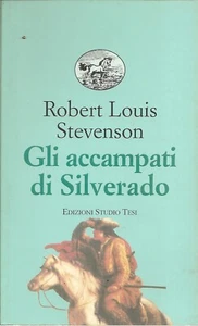GLI ACCAMPATI DI SILVERADO  -  ROBERT LOUIS STEVENSON    (POS. CAG6) - Foto 1 di 1