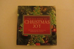 THE BIG BOOK OF CHRISTMAS JOY -AN INSPIRATIONAL TREASURY TO CELEBRATE THE SEASON - Picture 1 of 4