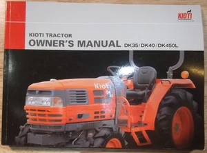 KIOTI DK35 DK40 DK450L TRACTOR OPERATOR OWNERS & MAINTENANCE MANUAL BOOK - Picture 1 of 5