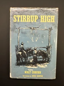 Stirrup High, Walt Coburn, 1957 1st Edition, Ross Santee illustrations - Picture 1 of 5