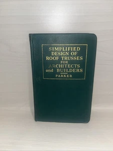 Parker SIMPLIFIED DESIGN OF ROOF TRUSSES FOR ARCHITECTS AND BUILDERS 1st. 1941 - Picture 1 of 10