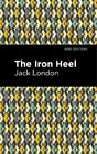 Jack London The Iron Heel (Paperback) Mint Editions (Uk Import)