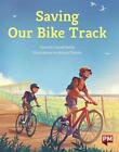 Saving Our Bike Track By Carmel Reilly (English) Paperback Book
