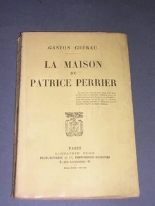 Gaston Chérau la maison de Patrice Perrier 1924 Edition originale sur pur fil - Imagen 1 de 3