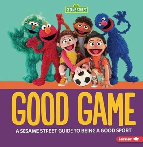 Good Game: A Sesame Street Guide to Being a Good Sport by Charlotte Reed Paperba - Picture 1 of 1