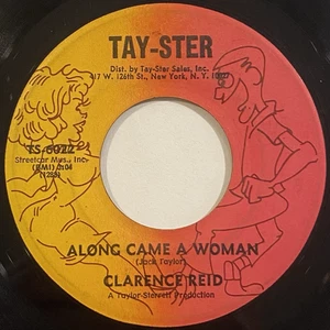 Clarence Reid – Along Came A Woman – Tay-Ster - TS-6022 – 1967 45 RPM 7" Single - Picture 1 of 4