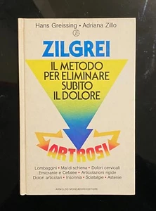 Zilgrei. Il metodo per eliminare subito il dolore. Artrosi. 1ed Mondadori 1980 - Foto 1 di 14
