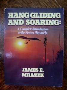 Hang Gliding and Soaring: A Complete Introduction James Mrazek 1976 PB Book - Picture 1 of 7