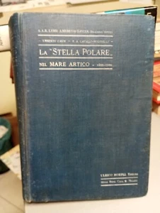 LA STELLA POLARE NEL MARE ARTICO 1899-1900 Amedeo di Savoia, Hoepli 1903 - Foto 1 di 18