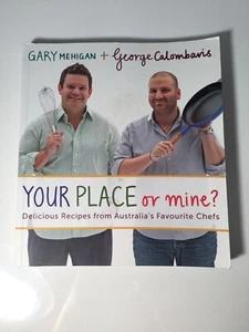Your Place or Mine? by Gary Mehigan, George Calombaris (Hardback, 2010) - Picture 1 of 3