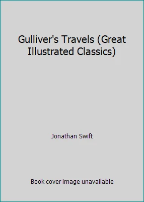 Gulliver's Travels (Great Illustrated Classics) by Jonathan Swift - Image 1 of 1