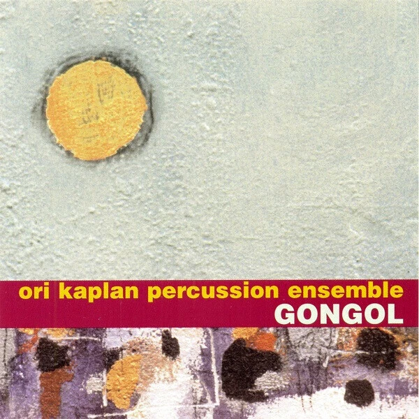 CD Ori Kaplan Percussion Ensemble Gongol Knitting Factory Records - Bild 1 von 1