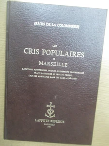 Régis De La Colombière "Les Cris Populaires de Marseille" / Laffitte Reprints - Imagen 1 de 7