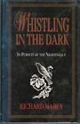 Whistling In The Dark: In Pursuit of..., Mabey, Richard