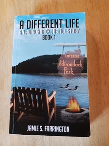 A DIFFERENT LIFE, AN ADIRONDACK JUSTICE STORY BY JAMES S. FARRINGTON, SIGNED - Imagen 1 de 3