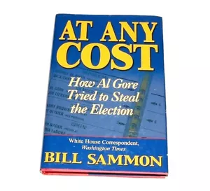 VG, At Any Cost: How Al Gore Tried to Steal the Election, Bill Sammon, 089526227 - Imagen 1 de 6