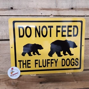 DO NOT FEED FLUFFY DOGS, BEAR WARNING SIGN, black bear, grizzly, warning, hiking - Picture 1 of 1