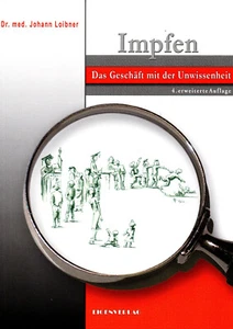 IMPFEN - Das Geschäft mit der Unwissenheit - Dr. Johann Loibner BUCH - NEU - Picture 1 of 1