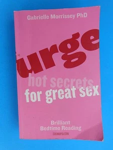 BOOK ~*~ URGE: Hot Secrets for Great Sex by Gabrielle MORRISSEY PhD, Paperback - Picture 1 of 1