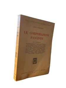 LOJACONO, LE CORPORAZIONI FASCISTE, HOEPLI 1935 - Foto 1 di 1