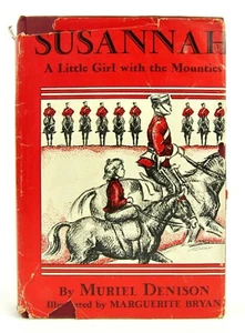 SUSANNAH LITTLE GIRL WITH THE MOUNTIES Muriel Denison 1952 13th Printing HBDJ L4 - Imagen 1 de 3
