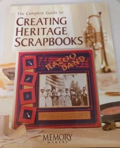 The Complete Guide to Creating Heritage Scrapbooks Memory Makers Soft Cover - Picture 1 of 1