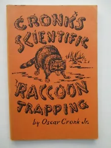 Cronk's Scientific Raccoon Trapping Sixth Edition Book by Oscar Cronk Jr. - Foto 1 di 12