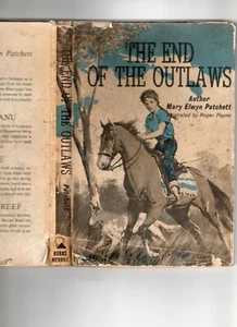 The End Of The Outlaws Mary Elwyn Patchett Kids Fiction 1961 Bobbs Merrill HC/DJ - Imagen 1 de 8