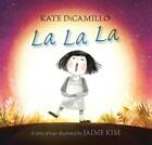 La La La: A Story of Hope by Kate DiCamillo (English) Hardcover Book
