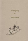 Lehrgang für Hilfsfräser - Fräsmaschine Fräsen Walzenfräser - Anleitung Buch NEU