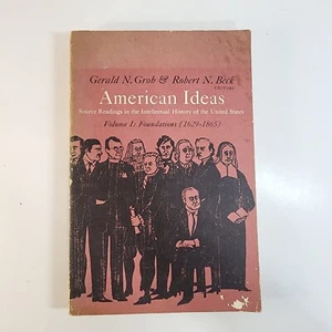 American Ideas Volume I : Foundations 1629-1865 Gerald N. Grob Paperback 1966 - Picture 1 of 9