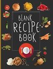 Blank Recipe Book Write In Blank Cooking Book Recipe Journal 1 By Mason Charlie