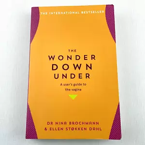 The Wonder Down Under: A User’s Guide to the Vagina by Dr Nina Brochmann Ellen - Picture 1 of 11