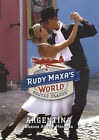 Rudy Maxa's World: Argentina