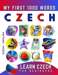 Learn Czech for Beginners, My First 1000 Words: Bilingual Czech - English Langua - Picture 1 of 1