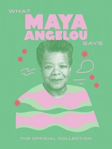 What Maya Angelou Says : The Official Collection, Hardcover by Hardie Grant B... - Picture 1 of 1