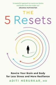 The 5 Resets: Rewire Your Brain and Body for Less Stress and Mor - Picture 1 of 1