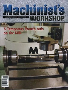 Machinist's Workshop Magazine Vol.26 No.4 August/September 2013 - Picture 1 of 2