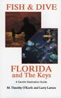 Fish & Dive Florida And The Keys : A Candid Destination Guid 3, Paperback By ...
