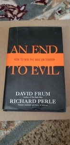 AN END TO EVIL: How to Win the War on Terror by Frum, David; Perle, Richard HCDJ - Bild 1 von 7