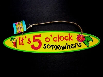 Letrero It's 5 O'Clock Somewhere 16" x 4" amarillo Luau madera brillante color con bebidas NUEVO Foto 1 de 4