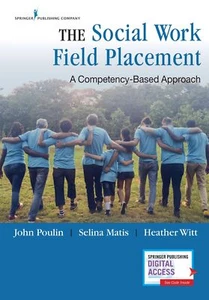 The Social Work Field Placement: A Competency-Based Approach - Includes - Picture 1 of 1