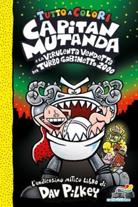 CAPITAN MUTANDA E LA VIRULENTA VENDETTA DEL TURBO GABINETTO 2000 - PILKEY DAV - Foto 1 di 1