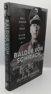 Oliver Rathkolb BALDUR VON SCHIRACH First UK Edition Hitler Youth Leader Bio - Picture 1 of 2