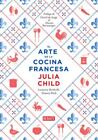 El Arte De La Cocina Francesa, Vol. 1 [Spanish Edition] Child, Julia