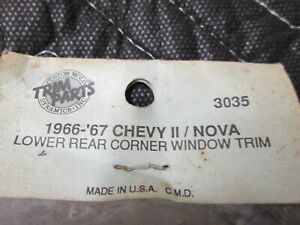 1966 1967 Trim Parts Lower Rear Corner Window Trim 3035 Chevy II Nova Chevrolet