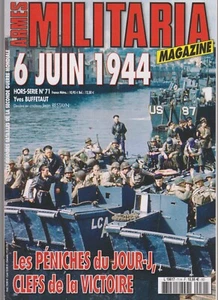 MILITARIA HS N°71 NORMANDIE 1944 - PENICHES DU JOUR J , CLEFS DE LA VICTOIRE - Picture 1 of 1