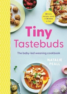 Tiny Tastebuds: The baby-led weaning cookbook by Natalie Peall Hardcover Book - Picture 1 of 1