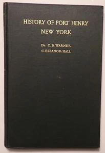 HISTORY OF PORT HENRY N.Y. NEW YORK GENEALOGY 1931 LIMITED EDITION VERY RARE - Imagen 1 de 12